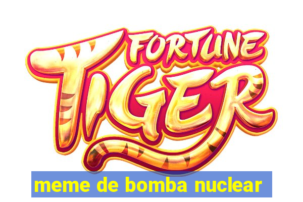 meme de bomba nuclear